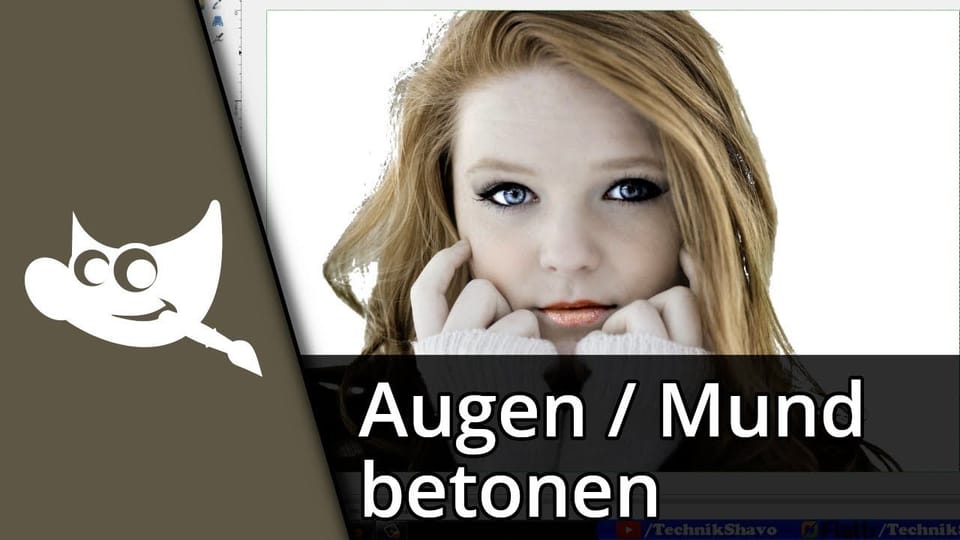 Gimp Augen betonen (oder Mund / andere Gesichtszüge) | Tutorial: Vorschaubild zum YouTube-Tutorial von TechnikShavo