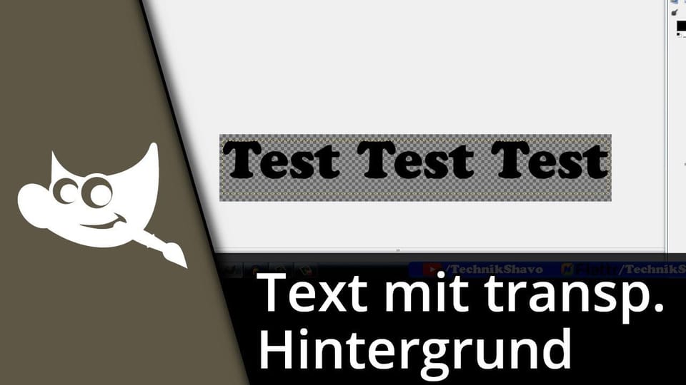 Gimp Text mit transparentem Hintergrund | Tutorial: Vorschaubild zum YouTube-Tutorial von TechnikShavo