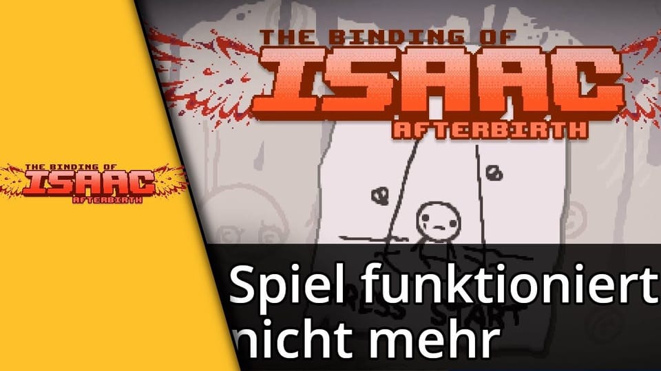 The Binding of Isaac funktioniert nicht mehr / Lösung | Tutorial: Vorschaubild zum YouTube-Tutorial von TechnikShavo