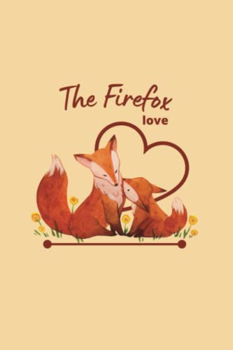 The firefox : Love Of Family Notebook,: journal ,composition ,Diary 6x9, 120...