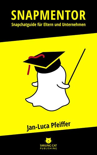 SNAPMENTOR: Snapchat Guide für Eltern und Unternehmen