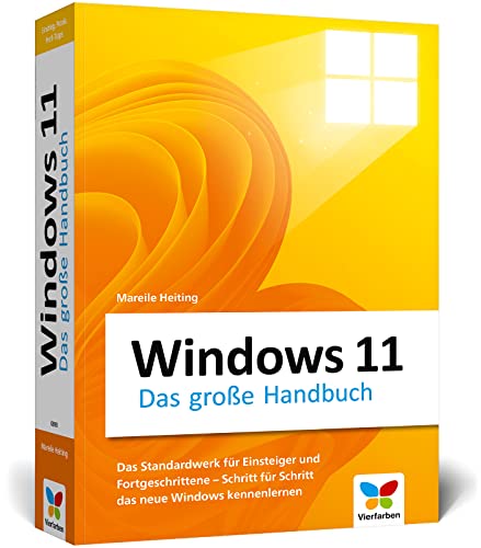 Windows 11: Das große Handbuch. Standardwerk für Einsteiger und...