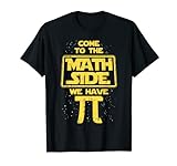 Come To The Math Side We Have Pi Shirt Day Math Geek Galaxy T-Shirt