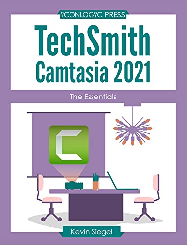 TechSmith Camtasia 2021: The Essentials (English Edition)