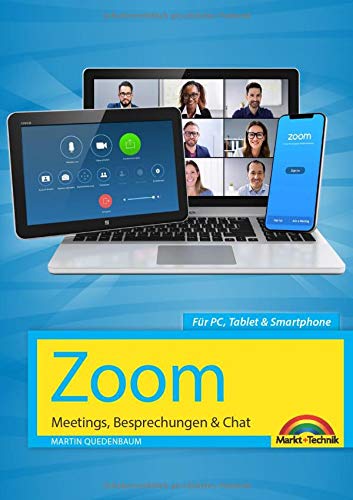 Zoom - Meetings, Besprechungen, Chat - Effizient im Team organisieren und...