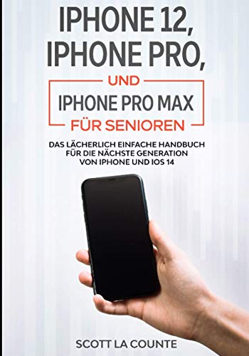 iPhone 12, iPhone Pro, und iPhone Pro Max Für Senioren: Das Lächerlich...