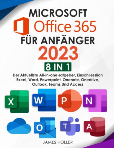 Microsoft Office 365 für Anfänger 2023: [8 in 1] Der Aktuellste...