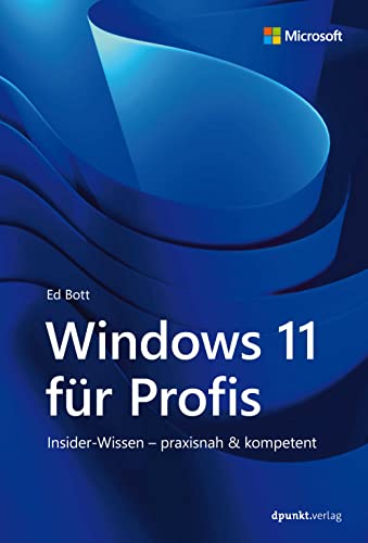 Windows 11 für Profis: Insider-Wissen – praxisnah & kompetent (Microsoft...