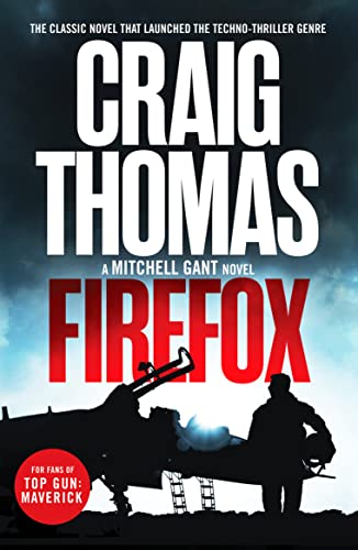Firefox: The classic novel that launched the techno-thriller genre (The Mitchell...