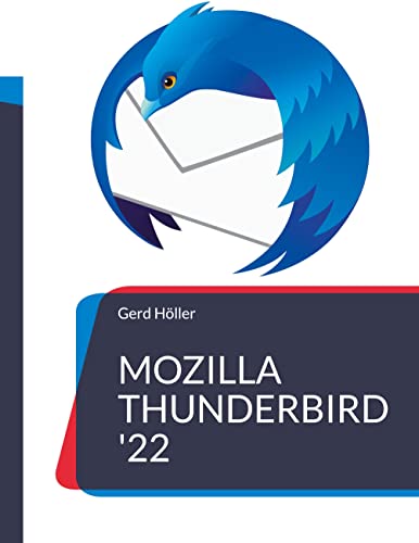 Mozilla Thunderbird '22: ...eine Anleitung für Einsteiger