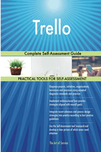Trello Complete Self-Assessment Guide