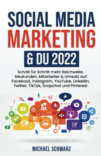 Social Media Marketing & DU 2022: Schritt für Schritt mehr Reichweite,...