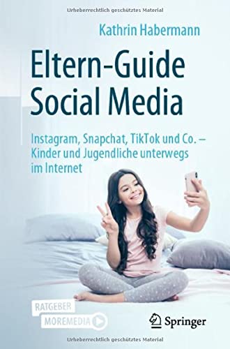 Eltern-Guide Social Media: Instagram, Snapchat, TikTok und Co. – Kinder und...