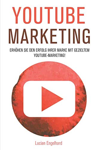 YouTube Marketing: Erhöhen Sie den Erfolg Ihrer Marke mit gezieltem...
