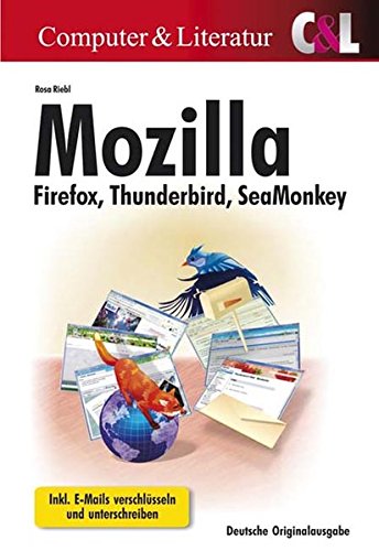 Mozilla Firefox, Thunderbird, SeaMonkey: Inkl. E-Mails verschlüsseln und...