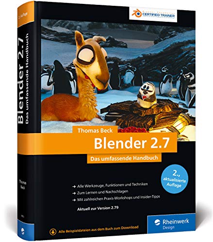 Blender 2.7: Das umfassende Handbuch für die Praxis – mit allen Werkzeugen,...