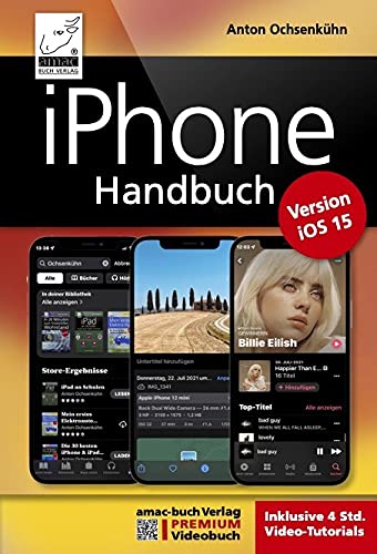 iPhone Handbuch für die Version iOS 15: PREMIUM Videobuch: Buch + 4 h...