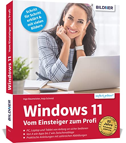 Windows 11 - Vom Einsteiger zum Profi: Das umfassende Lernbuch und...