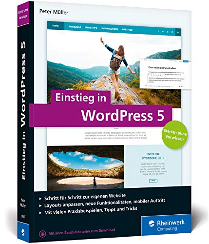 Einstieg in WordPress 5: So erstellen Sie WordPress-Websites. Über 500 Seiten...