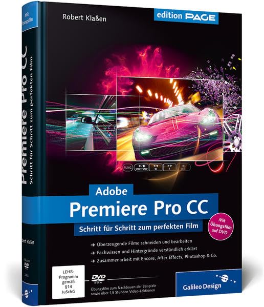Adobe Premiere Pro CC: Schritt für Schritt zum perfekten Film – Videoschnitt,...