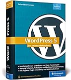 WordPress 5: Das umfassende Handbuch. Vom Einstieg bis zu fortgeschrittenen Themen: WordPress-Themes, Plug-ins, SEO, Sicherheit u.v.m. (Rheinwerk Computing)