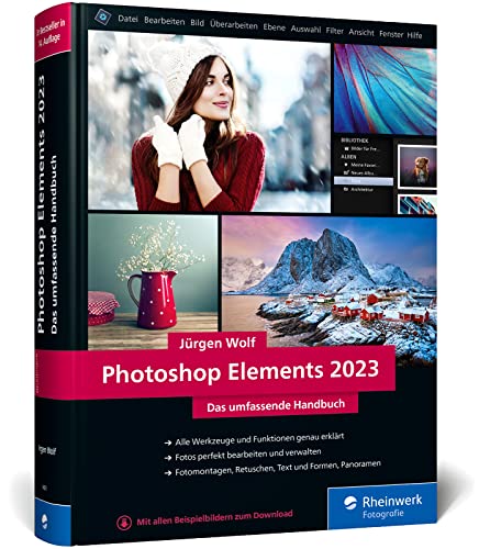 Photoshop Elements 2023: Das umfassende Handbuch. Alle Werkzeuge und Funktionen...