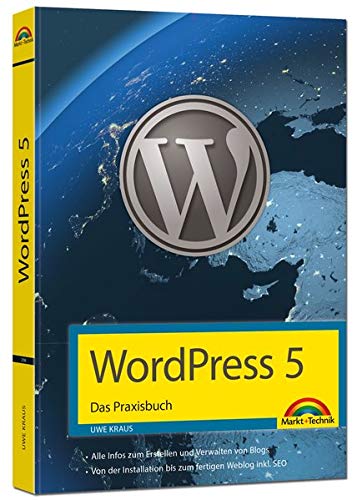 WordPress 5 - Das Praxisbuch: Für Einsteiger und Fortgeschrittene:...