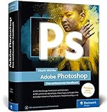 Adobe Photoshop: Das umfassende Handbuch, Neuauflage 2020 – unser Standardwerk mit 1.200 Seiten! (Rheinwerk Design)
