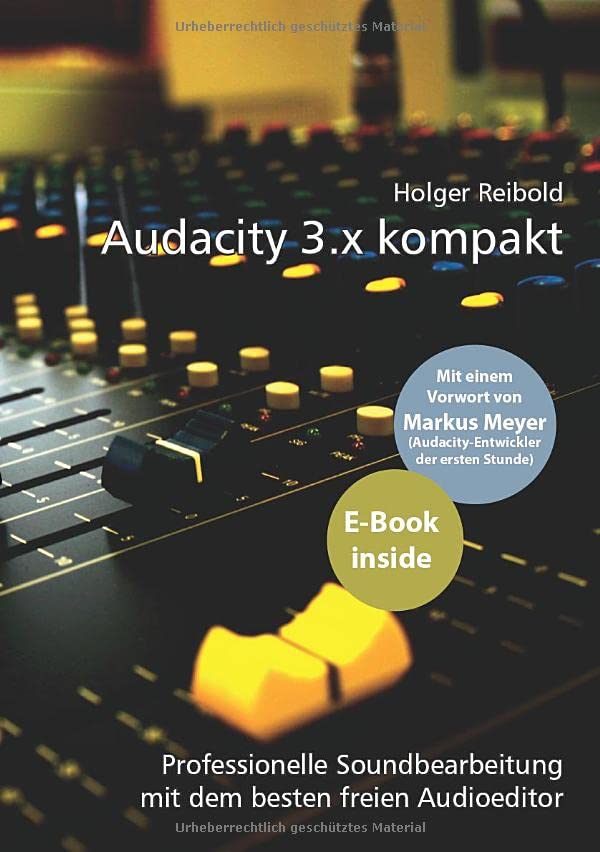 Audacity 3.x kompakt: Professionelle Soundbearbeitung mit dem besten freien...