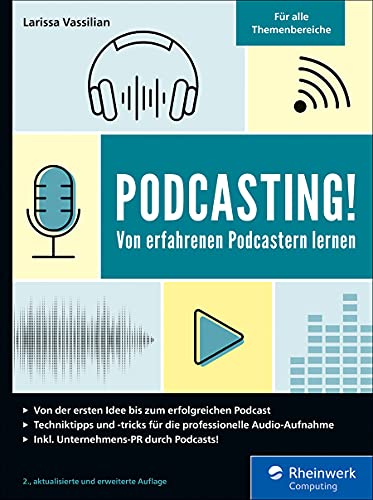 Podcasting!: Von erfahrenen Podcastern lernen