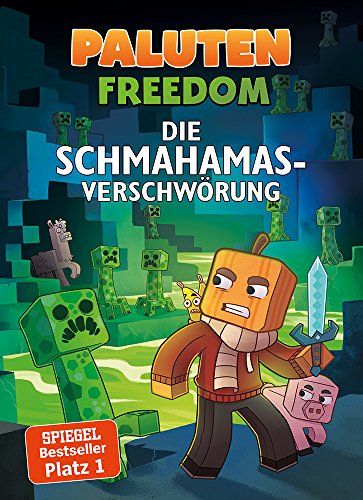 Die Schmahamas-Verschwörung: Ein Roman aus der Welt von Minecraft Freedom, Band...