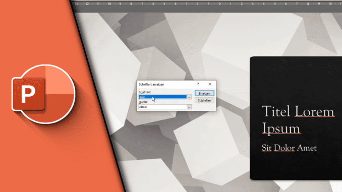 Powerpoint Schriftart auf allen Folien ändern