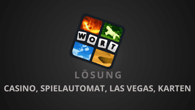 4 Bilder 1 Wort Casino Spielautomat Las Vegas Karten